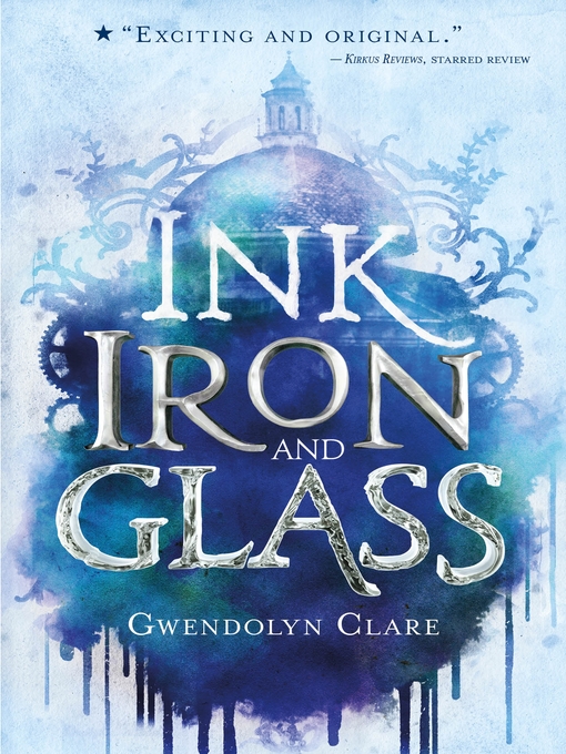 Title details for Ink, Iron, and Glass by Gwendolyn Clare - Available